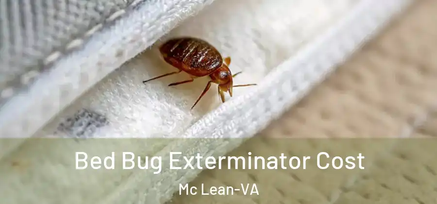 Bed Bug Exterminator Cost Mc Lean-VA