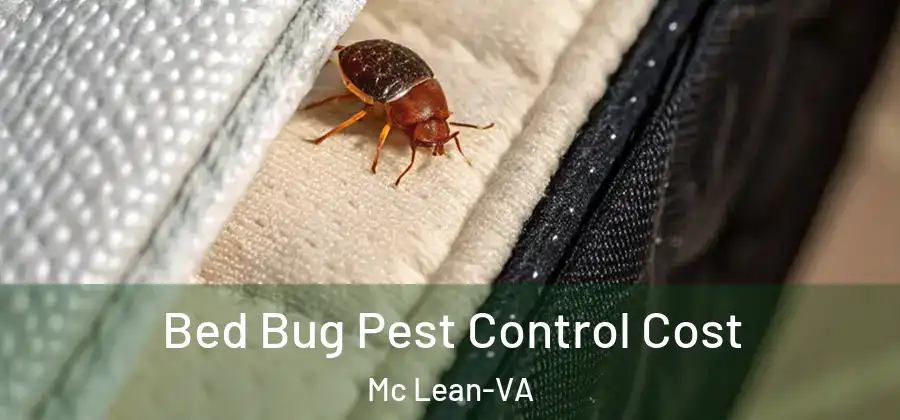  Bed Bug Pest Control Cost Mc Lean-VA