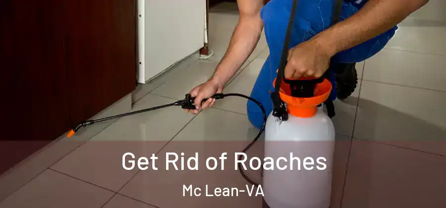 Get Rid of Roaches Mc Lean-VA